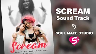 SCREAM - 2020 SOUL MATE STUDIO (OGUIKE SISTERS) - SOUNDTRACK