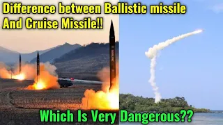 What is difference between Ballistic missile and Cruise missile | missile power explain