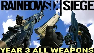 Rainbow Six Siege - YEAR 3 All Weapons