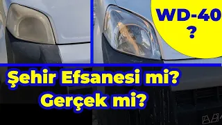 Far Temizleme WD 40 Mı? Kloroform Zımpara Mı? / ŞEHİR EFSANESİ Mİ? GERÇEK Mİ?