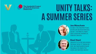 Unity Talks: A Summer Series - Episode 5 - Jon Meacham and Keel Hunt