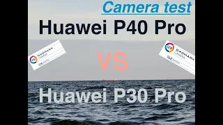 Huawei P40 Pro  и Huawei P30 Pro / Тест видео, фото и Wi-Fi