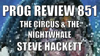 PROG REVIEW 851 - The Circus & The Nightwhale - Steve Hackett (2024) ALBUM REVIEW #stevehackett