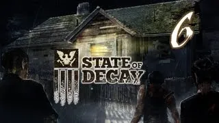 Поиграем State of Decay #6 [Поиск выживыших]