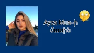 Ayza Mua֊ի մասին/about ayza mua