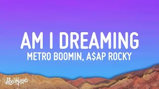 Metro Boomin, A$AP Rocky, Roisee - Am I Dreaming (Lyrics)  | 1 Hour Version