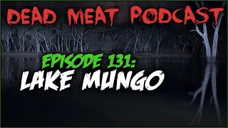 Lake Mungo (Dead Meat Podcast #131)