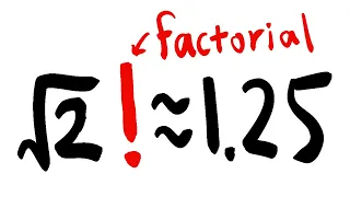 factorial of sqrt(2)?