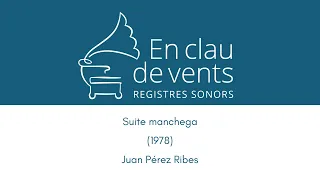 En clau de vents - SUITE MANCHEGA (1978) - Juan Pérez Ribes (1931-2022)