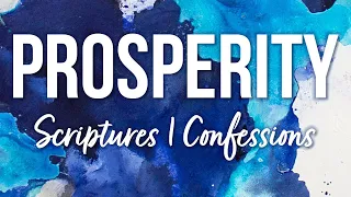 PROSPERITY CONFESSIONS | DECLARATIONS | SCRIPTURES