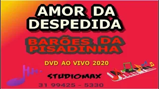 AMOR DA DESPEDIDA -  KARAOKÊ - BARÕES DA PISADINHA FEAT FERNANDO & SOROCABA - LANÇAMENTO 2020 - PLAY