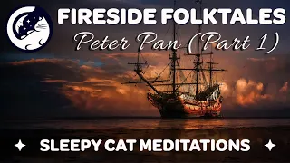 Fireside Folktales #1 - Peter Pan - PART 1 (Chapters 1 & 2) Sleep Audiobook English