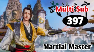 [Multi Sub] Martial Master Episode 397 Eng Sub | Origin Animation