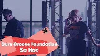 Guru Groove Foundation - So hot (LIVE Брать живьём на о2тв)