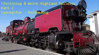 Ffestiniog & Welsh Highland Railways - Part 2