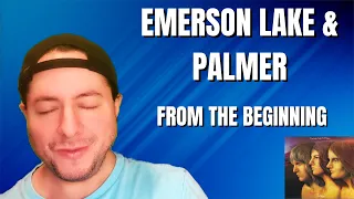 FIRST TIME HEARING Emerson Lake & Palmer- "From The Beginning" (Reaction)