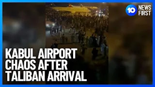 Kabul Airport Chaos As Taliban Capture Afghanistan Capital | 10 News First