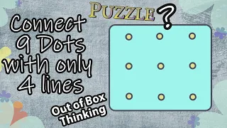 Connect 9 Dots with 4 Lines | Puzzle | Out of Box Thinking | General Aptitude