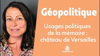 Usages politiques de la mémoire : Château de Versailles  - Géopolitique - Tle - Les Bons Profs