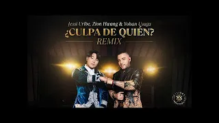 Culpa de Quien-Jessi Uribe ft Zion -Hwang & Yohan Úsuga/LETRA