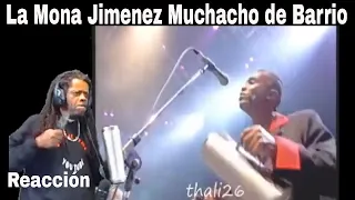 La Mona Jimenez Muchacho de Barrio  Reacción