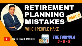 💥TOP RETIREMENT PLANNING MISTAKES Part2 |🤔“FORMULA: 3-6-9” | RETIRE WEALTHY MILLIONAIR | DUBAI | UAE