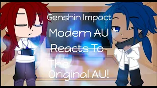 Genshin Impact Modern AU Reacts To The Original AU! | GI | Part 1/3 | Not Original | Inspired ig |