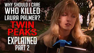 "Twin Peaks" Explained, part 2. That's "Who Killed Laura Palmer," Right? (NEW UPLOAD)