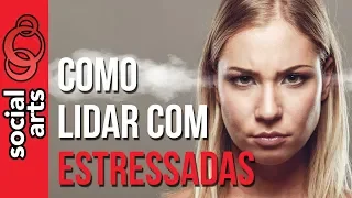 Como Lidar Com Mulher Estressada e Mulher Grossa