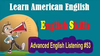 Learn American English ★ Advanced English Listening #53 | English Skills ✔