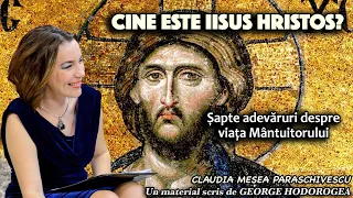 Cine este Iisus Hristos? * Sapte adevaruri despre viata Mantuitorului