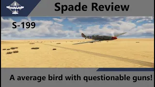 War Thunder: Spade Review. S-199. Not a great plane. But useable!