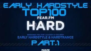 Fear.FM Early Hardstyle Top 100 - Part.1