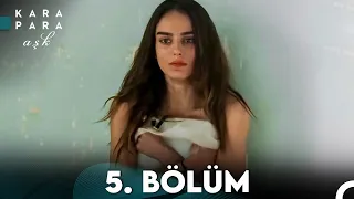 Kara Para Aşk 5. Bölüm (FULL HD)