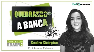 Quebrando a Banca: Centro Cirúrgico - Lorena Raizama