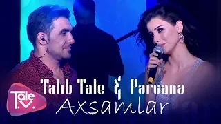 Talıb Tale & Pərvanə - Axşamlar (Konsert-2018)