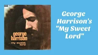 How George Harrison made "My Sweet Lord"