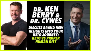DRS BERRY AND CYWES DISCUSS BRAND NEW INSIGHTS INTO YOUR KETO JOURNEY: KETO VS PROPER HUMAN DIET