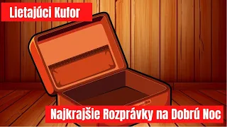 Lietajúci Kufor | Hovorené Rozprávky | Audio Rozprávky pre Deti | Najkrajšie Rozprávky