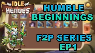 Idle Heroes F2P Series Ep.1 │ Humble Beginnings