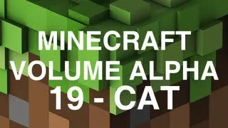 Minecraft Volume Alpha - 19 - Cat