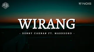 WIRANG - DENNY CAKNAN FT. MASDDDHO (LIRIK LAGU)