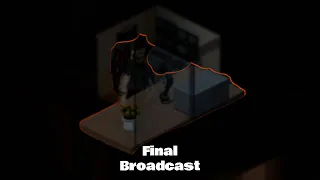 The Final Broadcast- A Project Zomboid Story