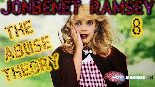 JONBENET RAMSEY - PART 8: THE ABUSE THEORY (MINDSHOCK TRUE CRIME PODCAST)
