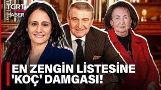 Koç Ailesi Türkiye'nin En Zenginleri Listesine Damga Vurdu! - TGRT Haber