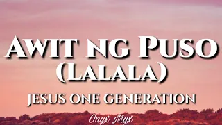 JESUS ONE GENERATION- Awit ng Puso (Lalala) with Lyrics