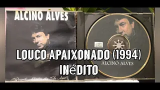 Louco Apaixonado - Alcino Alves (1994) Original do Vinil