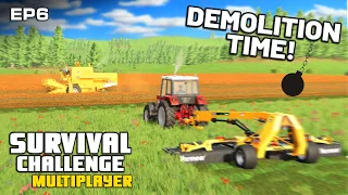 DEMOLITION TIME! | Survival Challenge Multiplayer | FS22 - Episode 6