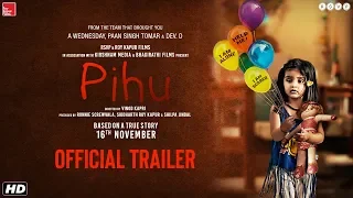 Pihu | Official Trailer | Vinod Kapri | Ronnie Screwvala | Siddharth Roy Kapur | 16th November 2018