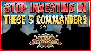 5 Commanders You Should NOT Invest in [January 2024] | Rise of Kingdoms
